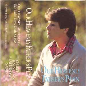 The Church of Jesus Christ of Latter Day Saints - Our Heavenly Father's Plan FLAC