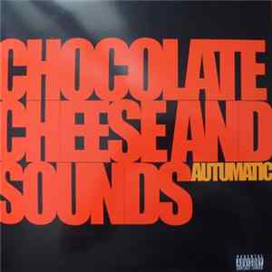 Various / Autumatic - Chocolate Cheese And Sounds FLAC