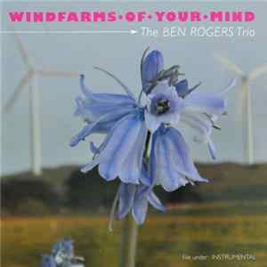 The Ben Rogers Trio - Windfarms Of Your Mind FLAC