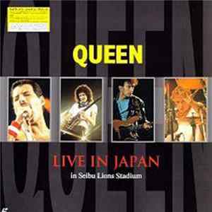 Queen - Live In Japan. In Seibu Lions Stadium FLAC