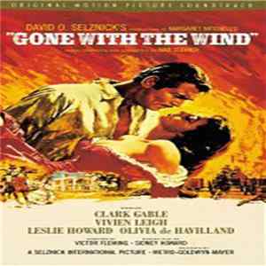 Max Steiner - Gone With The Wind Original Motion Picture Soundtrack (Deluxe Edition) FLAC