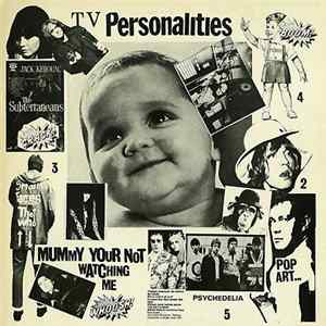 TV Personalities - Mummy Your Not Watching Me FLAC
