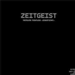 Zeitgeist - Tasteless​ Pointless​ »Significant« FLAC