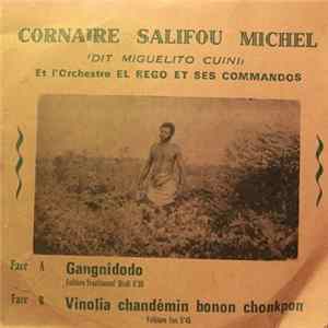 Cornaire Salifou Michel (Dit Miguelito Cuini) Et L'Orchestre El Rego Et Ses Commandos - Gangnidodo / Vinolia Chandémin Bonon Chonkpon FLAC