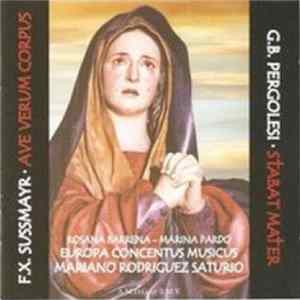 G. B. Pergolesi / F. X. Sussmayr, Marina Pardo, Rosana Barrena, Mariano Rodriguez Saturio, Concentus Musicus, Orquesta de Cámara "Europa Concentus Musicus" - Stabat Mater / Ave Verum Corpus FLAC