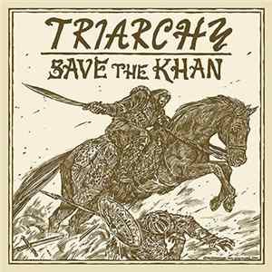 Triarchy - Save The Khan FLAC