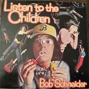 Bob Schneider - Listen To The Children FLAC
