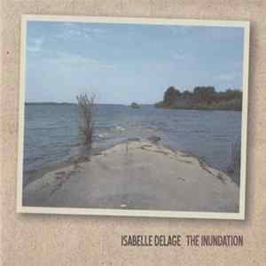 Isabelle Delage - The Inindation FLAC