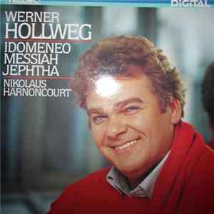 Werner Hollweg, Nikolaus Harnoncourt, Georg Friedrich Händel, Wolfgang Amadeus Mozart, Concentus Musicus Wien - Idomeneo/ Messiah/ Jephtha FLAC