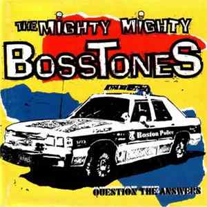 The Mighty Mighty Bosstones - Question The Answers FLAC