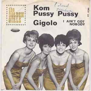 The Golden Girls - Kom Pussy Pussy / Gigolo FLAC