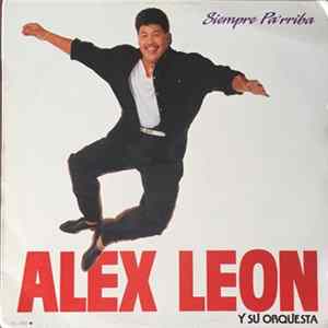 Alex Leon Y Su Orquesta - Siempre Pa´rriba FLAC