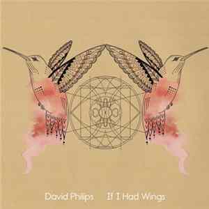 David Philips - If I Had Wings FLAC