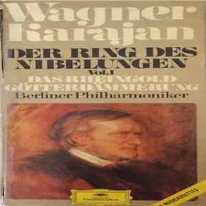 Richard Wagner - Herbert von Karajan, Berliner Philharmoniker - Der Ring Des Nibelungen Vol.1 : Das Rheingold • Götterdämmerung FLAC
