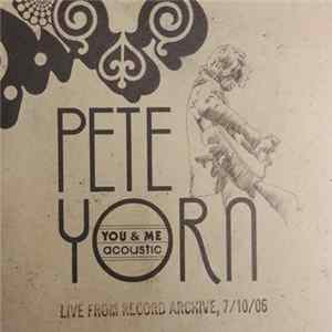 Pete Yorn - You & Me Acoustic - Live From Record Archive, 7/10/06 FLAC