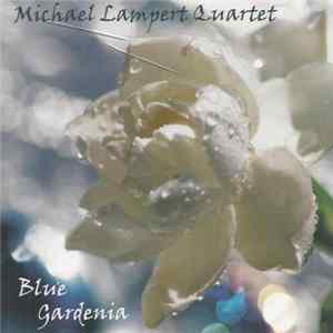 Michael Lampert Quartet - Blue Gardenia FLAC