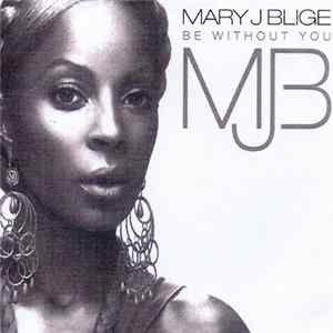 Mary J. Blige - Be Without You FLAC