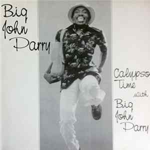 Big John Parry - Calypso Time With Big John Parry FLAC