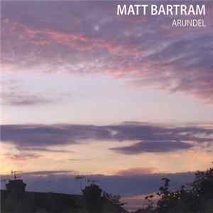 Matt Bartram - Arundel FLAC