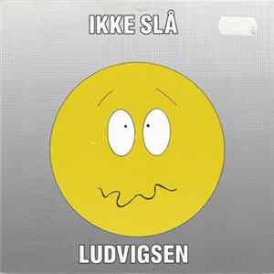 Ludvigsen - Ikke Slå FLAC