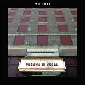 Metric - Pagans In Vegas FLAC