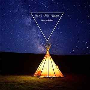 George Koller - Secret Space Program FLAC