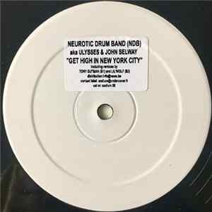 Neurotic Drum Band - Get High In New York City FLAC