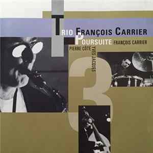 François Carrier Trio - Poursuite FLAC