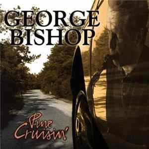 George Bishop - Pine Cruisin' FLAC