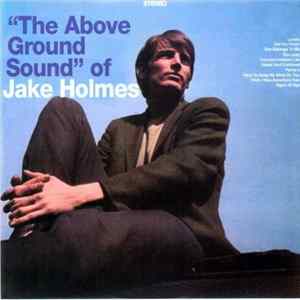 Jake Holmes - The Above Ground Sound Of Jake Holmes FLAC