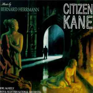 Bernard Herrmann, Joel McNeely, Royal Scottish National Orchestra - Citizen Kane (Original Motion Picture Score) FLAC