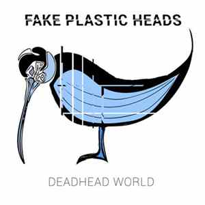 Fake Plastic Heads - Deadhead World FLAC