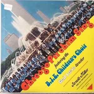 B.J.E. Children's Choir, Arnold Miller And His Orchestra - Chicago Pirchim Sing FLAC