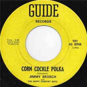 Jimmy Brosch And The Happy Country Boys - Corn Cockle Polka FLAC