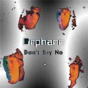 Orphann - Don't Say No FLAC