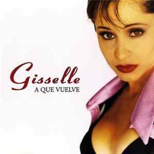 Gisselle - A Que Vuelve FLAC