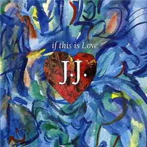 J.J. - If This Is Love FLAC
