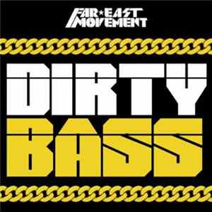 Far East Movement - Dirty Bass FLAC