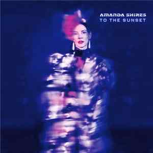 Amanda Shires - To The Sunset FLAC