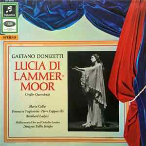 Maria Callas, Tullio Serafin, Roberto Benaglio - Lucia Di Lammermoor (Großer Querschnitt) FLAC