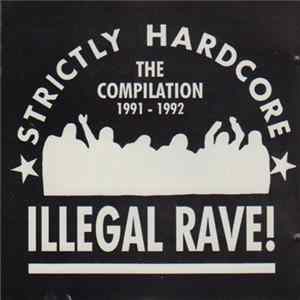 Various - Illegal Rave! (Strictly Hardcore - The Compilation 1991-1992) FLAC