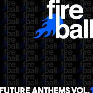 Various - Fireball Recordings Future Anthems Vol.1 FLAC