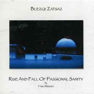 Blezqi Zatsaz - Rise And Fall Of Passional Sanity FLAC