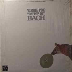 Virgil Fox - "On Top Of" Bach FLAC