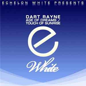 Dart Rayne - Age Of Dreams / Touch Of Sunrise FLAC
