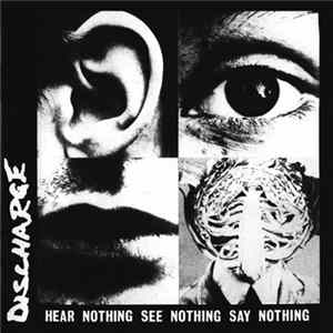 Discharge - Hear Nothing See Nothing Say Nothing FLAC