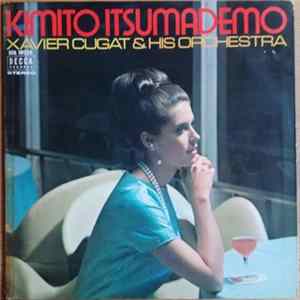 Xavier Cugat And His Orchestra - Kimito Itsumademo FLAC