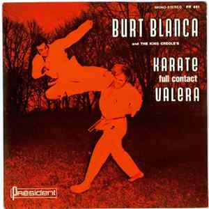 Burt Blanca And The King Creole's - Karate Full Contact / Valera FLAC