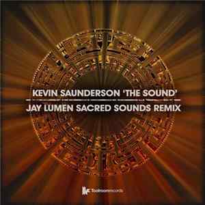 Kevin Saunderson - The Sound (Jay Lumen Sacred Sounds Remix) FLAC