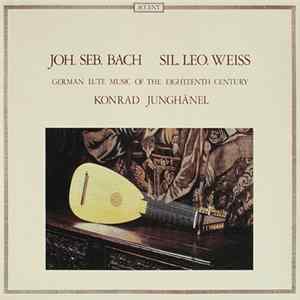 Joh. Seb. Bach / Sil. Leo. Weiss, Konrad Junghänel - German Lute Music Of The Eighteenth Century FLAC